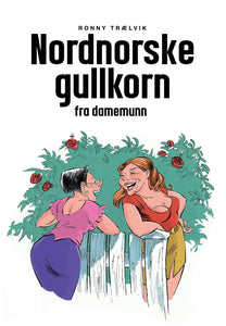 Nordnorske gullkorn fra damemunn