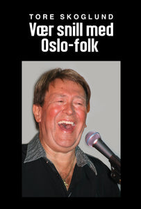 Vær snill med Oslo-folk