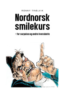 Nordnorsk smilekurs - for surpeisa og andre kverulanta